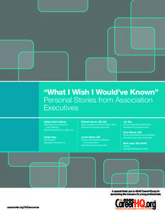“What I Wish I Would’ve Known” Personal Stories from Association Executives Ashley Hodak Sullivan  Stefanie Reeves, MA, CAE