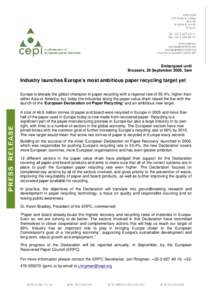 Embargoed until Brussels, 28 September 2006, 5am Industry launches Europe’s most ambitious paper recycling target yet Europe is already the global champion in paper recycling with a regional rate of 55.4%, higher than 