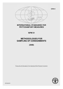 Methodologies for sampling of consignments  ISPM 31 ISPM 31