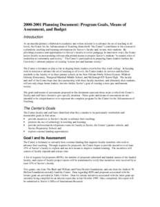 [removed]Planning Document: Program Goals, Means of Assessment, and Budget Introduction As an interdisciplinary collaborative academic unit whose mission is to advance the art of teaching at all levels, the Center for t