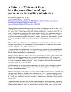 A Culture of Violence & Rape: how the normalization of rape perpetuates inequality and injustice Becky Owens Bullard, April 28, 2012 Voices Against Violence Project Blog: http://voicesagainstviolenceproject.com[removed]