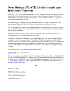 News Release UPDATE: Derelict vessels sank in Hylebos Waterway SEATTLE — The Coast Guard, Department of Ecology, and Ballard Diving and Salvage continue to monitor the Helena Star, which sank while moored at Mason Mari