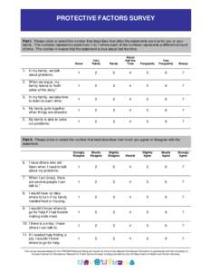 PROTECTIVE FACTORS SURVEY  Part I. Please circle or select the number that describes how often the statements are true for you or your family. The numbers represent a scale from 1 to 7 where each of the numbers represent