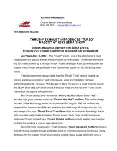 For More Information: Christine Bowser, Pinnacle Media[removed]removed] FOR IMMEDIATE RELEASE  THRUSH® EXHAUST INTRODUCES ‘TURBO’