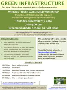 WINNICUT RIVER WATERSHED WORKSHOP Using Green Infrastructure to Improve Stormwater Management in Your Community Thursday, November 13, 2014 7:00-9:00 pm