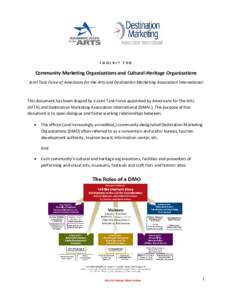 TOOLKIT FOR  Community Marketing Organizations and Cultural-Heritage Organizations Joint Task Force of Americans for the Arts and Destination Marketing Association International  This document has been shaped by a Joint 