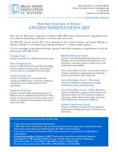 Brain Injury Association of Missouri  AWARD NOMINATIONS 2015 Each year the Brain Injury Association of Missouri (BIA-MO) honors individuals and organizations that have made an outstanding contribution in the brain injury