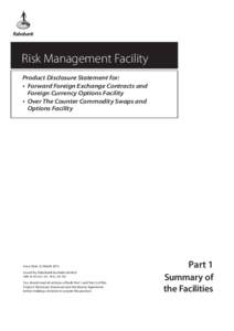 Risk Management Facility Product Disclosure Statement for:  Forward Foreign Exchange Contracts and Foreign Currency Options Facility  Over The Counter Commodity Swaps and Options Facility