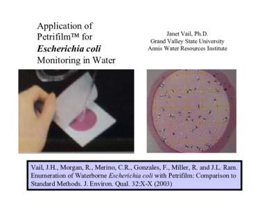 Application of Petrifilm for Escherichia coli Monitoring in Water  Janet Vail, Ph.D.