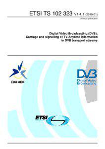 Broadcasting / Digital television / Interactive television / Broadcast engineering / Television technology / Digital Video Broadcasting / TV-Anytime / BiM / Content Reference Identifier / DVB / Electronic engineering / Television