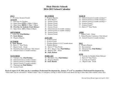 Dixie District Schools[removed]School Calendar JULY 4 – 4th of July (System Closed) AUGUST 11 – First Day for Teachers