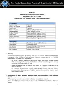MINUTES Regional Recycling Opportunities held on Wednesday 1 May 2013 at 10am Ground Floor, Civic Reception Room, Cairns Regional Council  ATTENDEES