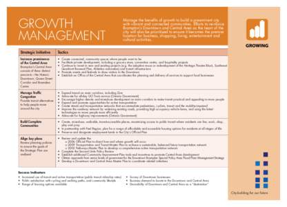 GROWTH MANAGEMENT Manage the benefits of growth to build a preeminent city with vibrant and connected communities. Efforts to reinforce Brampton’s Downtown and Central Area as the heart of the