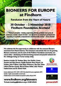 BIONEERS FOR EUROPE at Findhorn Revolution from the Heart of Nature 30 October - 2 November 2010 Findhorn Foundation, Scotland