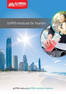 Griffith Institute for Tourism  griffith.edu.au/griffith-institute-tourism About us The Griffith Institute for Tourism’s (GIFT) mission is to undertake and disseminate worldleading research in tourism, to effect both 