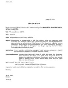 [removed]August 29, 2014 MEETING NOTICE Representative Gary Kreidt, Chairman, has called a meeting of the LEGISLATIVE AUDIT AND FISCAL