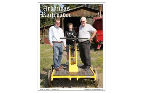 Volume 38, Number 11, NovemberCopyright 2007 Arkansas Railroad Club 2007 OFFICERS OF THE ARKANSAS RAILROAD CLUB PRESIDENT - John Hodkin, Jr., 506 Gordon North Little Rock AR), nlrrailfan@