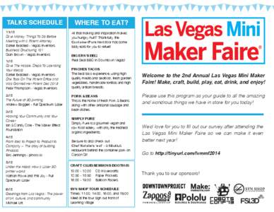 TALKS SCHEDULE 11:15 Save Money: Things To Do Before Meeting with a Patent Attorney Daniel Braisted - Vegas Inventors Business Structuring 101