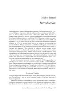 Michel Ferrari  Introduction This collection of papers celebrates the centennial of William James’s The Varieties of Religious Experience: A Study in Human Nature (being the Gifford Lectures on Natural Religion deliver