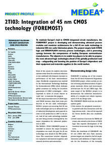 PROJECT PROFILE  2T103: Integration of 45 nm CMOS technology (FOREMOST) TECHNOLOGY PLATFORM FOR NEXT-GENERATION