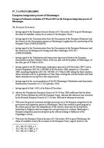 P7_TA-PROV[removed]European integration process of Montenegro European Parliament resolution of 9 March 2011 on the European integration process of Montenegro The European Parliament, – having regard to the European 