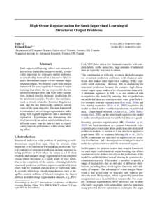 High Order Regularization for Semi-Supervised Learning of Structured Output Problems Yujia Li1 Richard Zemel1,2 1 Department of Computer Science, University of Toronto, Toronto, ON, Canada