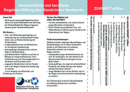 Handwerkliche und berufliche Begabten-Stiftung des Osnabrücker Handwerks Wir fördern … ■	 Fort- und Weiterbildungslehrgänge zur 	 Verbesserung der handwerklichen Fertig	 keiten und zur Weiterentwicklung der