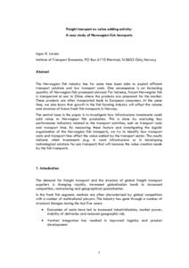 Freight transport as value adding activity: A case study of Norwegian fish transports Ingar K. Larsen Institute of Transport Economics, PO Box 6110 Etterstad, N-0602 Oslo, Norway Abstract