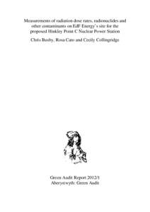 Measurements of radiation dose rates, radionuclides and other contaminants on EdF Energy’s site for the proposed Hinkley Point C Nuclear Power Station Chris Busby, Rosa Cato and Cecily Collingridge  Green Audit Report 