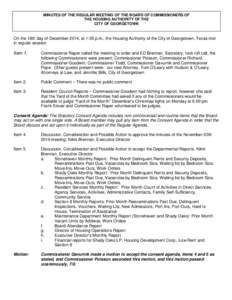 MINUTES OF THE REGULAR MEETING OF THE BOARD OF COMMISSIONERS OF THE HOUSING AUTHORITY OF THE CITY OF GEORGETOWN On the 18th day of December 2014, at 1:05 p.m., the Housing Authority of the City of Georgetown, Texas met i