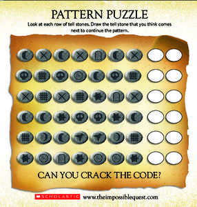 paTTern puzzle  Look at each row of tell stones. Draw the tell stone that you think comes next to continue the pattern.  can you crack the code?