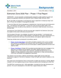 Backgrounder December 2, 2014 Follow AHS_Media on Twitter  Edmonton Zone 2030 Plan – Phase 1 Final Report