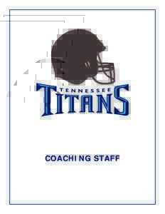 COACHING STAFF  Tennessee Titans 2014 Media Guide Coaching Staff