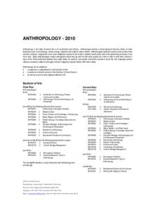 ANTHROPOLOGY[removed]Anthropology is the study of human life in all its diversity and richness. Anthropology employs a broad approach that also draws on other disciplines such as archaeology, human biology, linguistics an