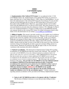 DHHS CAP-MR/DD Update[removed]Implementation of the Uniform PCP Format: As was indicated in the[removed]CAP-MR/DD Update, the implementation of the uniform PCP format was planned to begin with Plans due to Value Opti