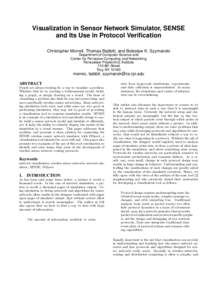 Visualization in Sensor Network Simulator, SENSE and Its Use in Protocol Verification Christopher Morrell, Thomas Babbitt, and Boleslaw K. Szymanski Department of Computer Science and Center for Pervasive Computing and N