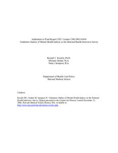 Addendum to Final Report CDC Contract[removed]Validation Studies of Mental Health Indices in the National Health Interview Survey Ronald C. Kessler, Ph.D. Michael Gruber, M.A. Nancy Sampson, B.A.