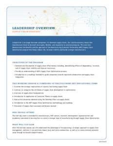 LEADERSHIP OVERVIEW SUPPLY CHAIN STRATEGY Competition is no longer between companies; it’s between supply chains. Our volatile economy means that manufacturers have to be much more agile, flexible, and responsive to ex