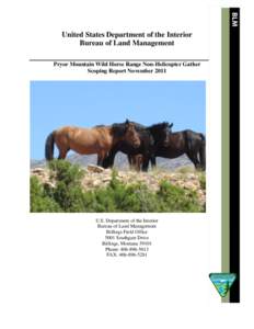 United States Department of the Interior Bureau of Land Management Pryor Mountain Wild Horse Range Non-Helicopter Gather Scoping Report November[removed]U.S. Department of the Interior