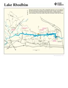 Lake Rhodhiss Keep clear of power lines. Contact with or arcing from these lines can be very dangerous. Stay 300 feet away from the upstream and downstream sides of the dam and powerhouse. Do not enter the tailrace secti