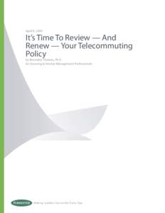 April 8, 2009  It’s Time To Review — And Renew — Your Telecommuting Policy by Brownlee Thomas, Ph.D.