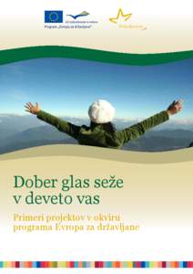 Dober glas seže v deveto vas Primeri projektov v okviru programa Evropa za državljane  Program Evropa za državljane