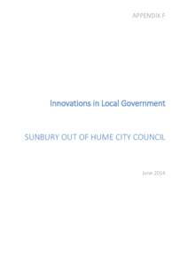 APPENDIX F  Innovations in Local Government SUNBURY OUT OF HUME CITY COUNCIL