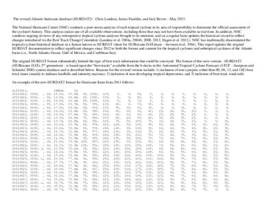 The revised Atlantic hurricane database (HURDAT2) - Chris Landsea, James Franklin, and Jack Beven – May 2015 The National Hurricane Center (NHC) conducts a post-storm analysis of each tropical cyclone in its area of re