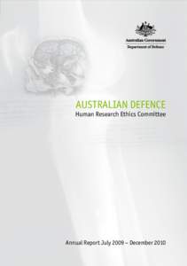 AUSTRALIAN DEFENCE  Human Research Ethics Committee Annual Report July 2009 – December[removed]