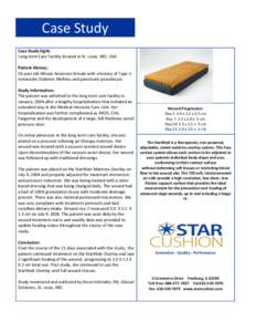 Case Study Case Study Sight: Long-term Care Facility located in St. Louis, MO, USA Patient History: 50 year old African American female with a history of Type-II noninsulin Diabetes Mellitus and pancreatic pseudocyst.