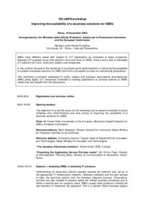 6th eBSN workshop Improving the availability of e-business solutions for SMEs Roma, 19 November 2004 Co-organised by the Ministero delle Attivita Produttive, Istituto per la Promozione Industriale and the European Commis