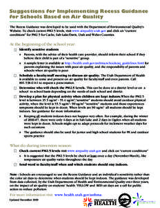 Suggestions for Implementing Recess Guidance for Schools Based on Air Quality The Recess Guidance was developed to be used with the Department of Environmental Quality’s Website. To check current PM2.5 levels, visit ww