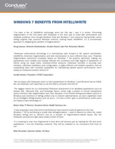 WINDOWS 7 BENEFITS FROM INTELLIWRITE “I’ve been a fan of IntelliWrite technology since the first day I saw it in action. Preventing fragmentation in the first place with Diskeeper is the best way to avoid disk perfor