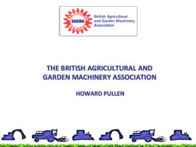 THE BRITISH AGRICULTURAL AND GARDEN MACHINERY ASSOCIATION HOWARD PULLEN Organisational Structure